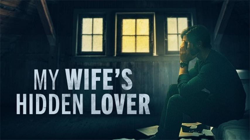 مشاهدة فيلم My Wife's Hidden Lover 2023 مترجم ماي سيما