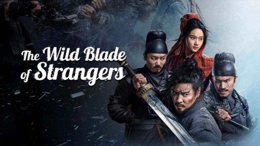 مشاهدة فيلم The Wild Blade of Strangers 2024 مترجم ماي سيما