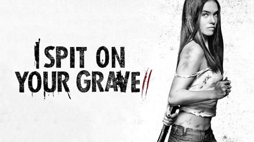 مشاهدة فيلم I Spit on Your Grave 2 2013 مترجم ماي سيما