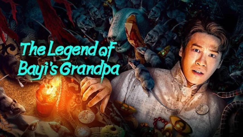 مشاهدة فيلم The Legend of Ba Yi's Grandpa 2024 مترجم ماي سيما
